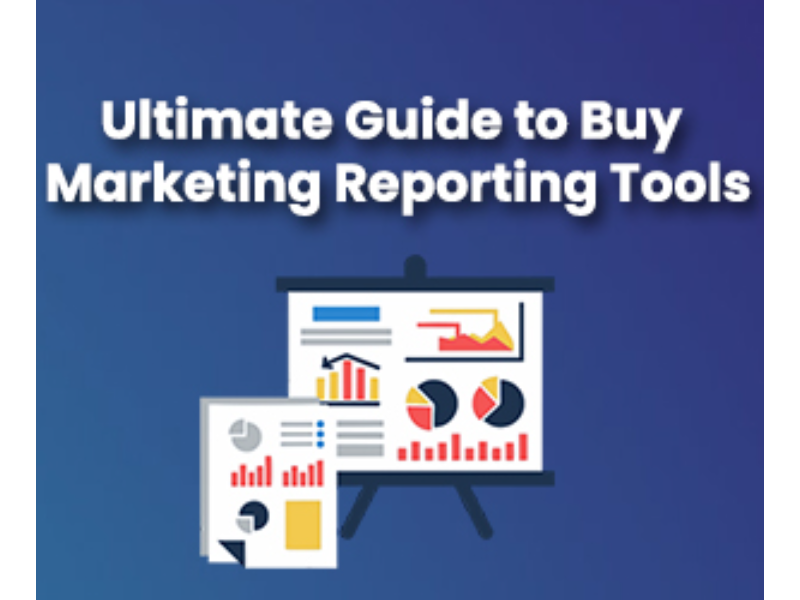 What are Marketing Reporting Tools : Ultimate Guide for Digital Marketers